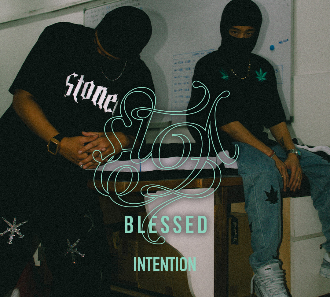 STONED BLESSED : INTENTION (DROP 1)
